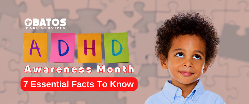 ADHD Awareness : 7 Essential Facts To Know