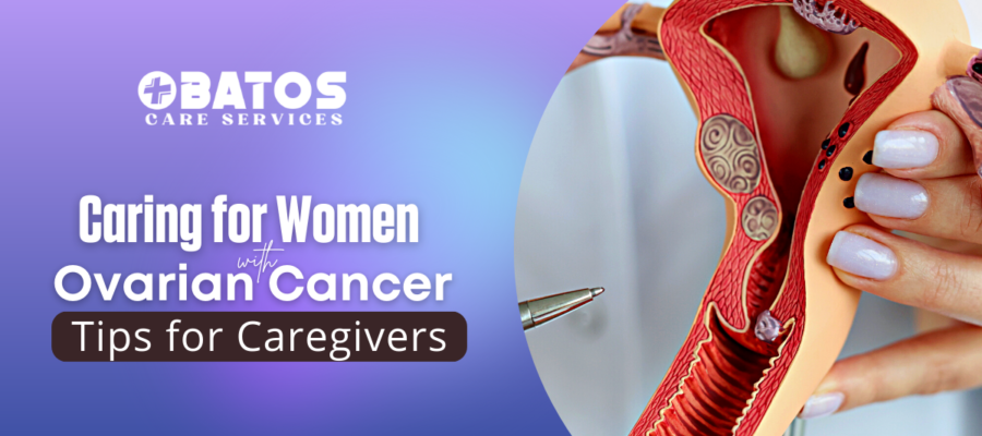 Caring for Women with Ovarian Cancer: Tips for Caregivers